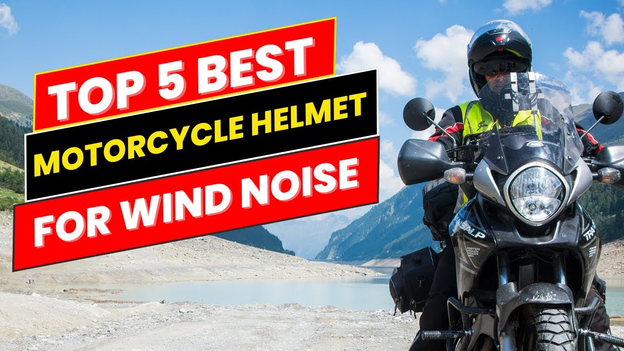 What Helmet Is Best For Wind Noise?